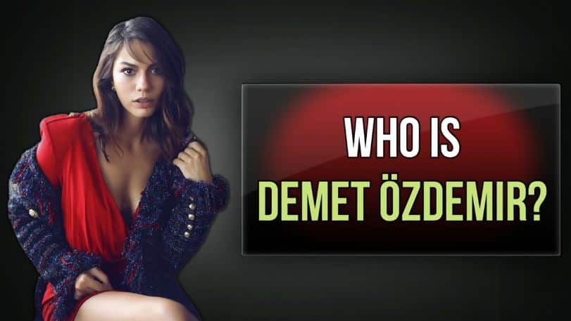 Turkish actress Demet Özdemir – 30 Facts Every Fan Should Know