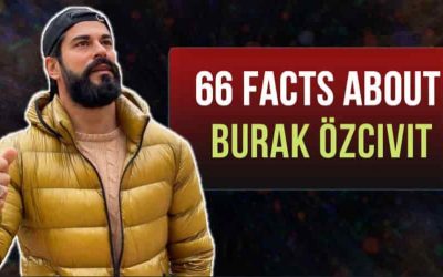 Turkish actor Burak Özçivit – 66 Facts Every Fan Should Know