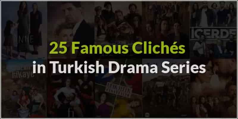 25 Most Predictable Clichés in Turkish Drama Series – DIZI