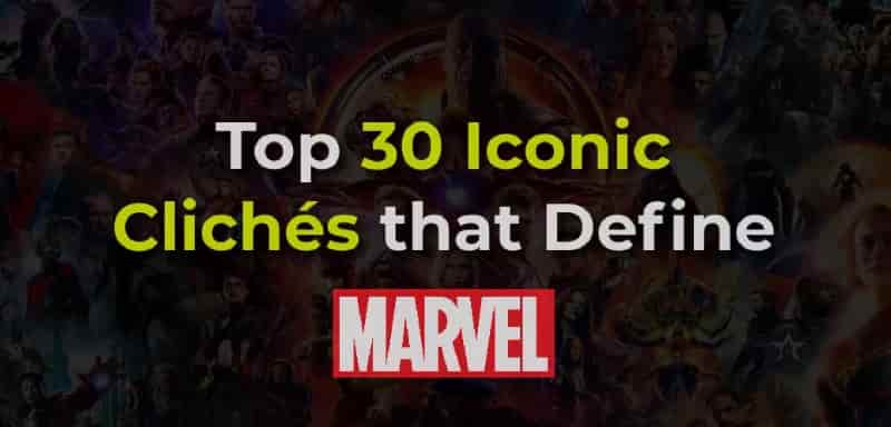 Top 30 Iconic Clichés Defining the Marvel Universe – MCU