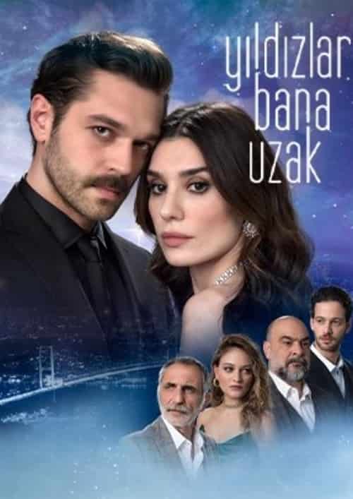 ATV New Turkish Series 'Yıldızlar Bana Uzak' Makes an Early Final • Bit Pix